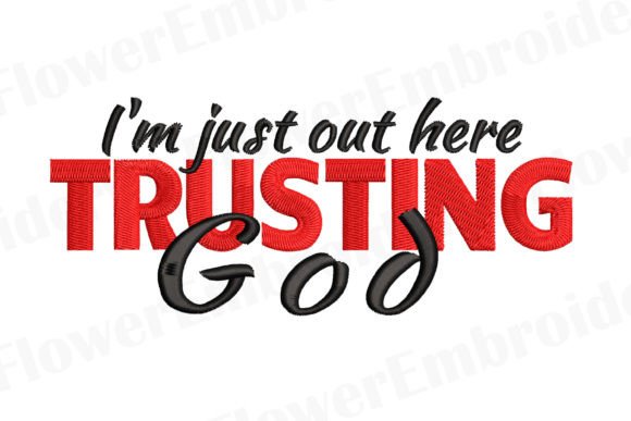 I m Just out Here Trusting God