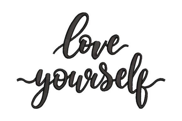 Love Yourself Embroidery Design